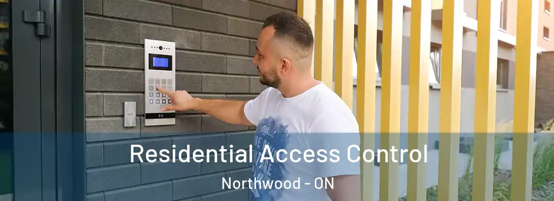  Residential Access Control Northwood - ON