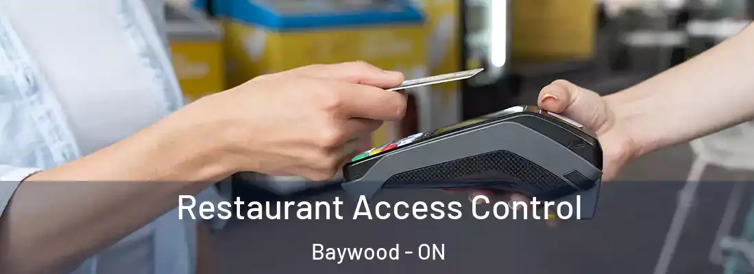  Restaurant Access Control Baywood - ON