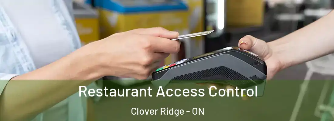  Restaurant Access Control Clover Ridge - ON