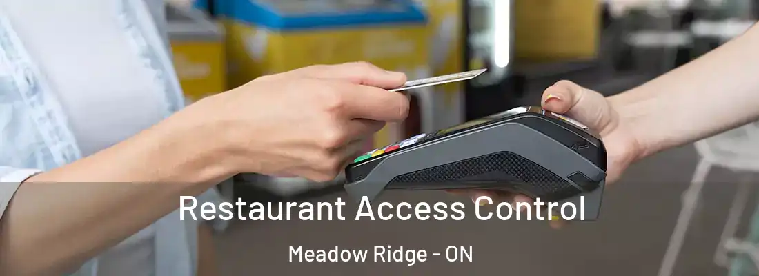  Restaurant Access Control Meadow Ridge - ON