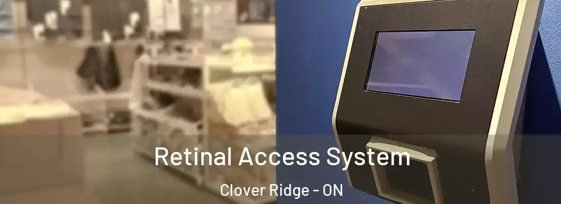  Retinal Access System Clover Ridge - ON