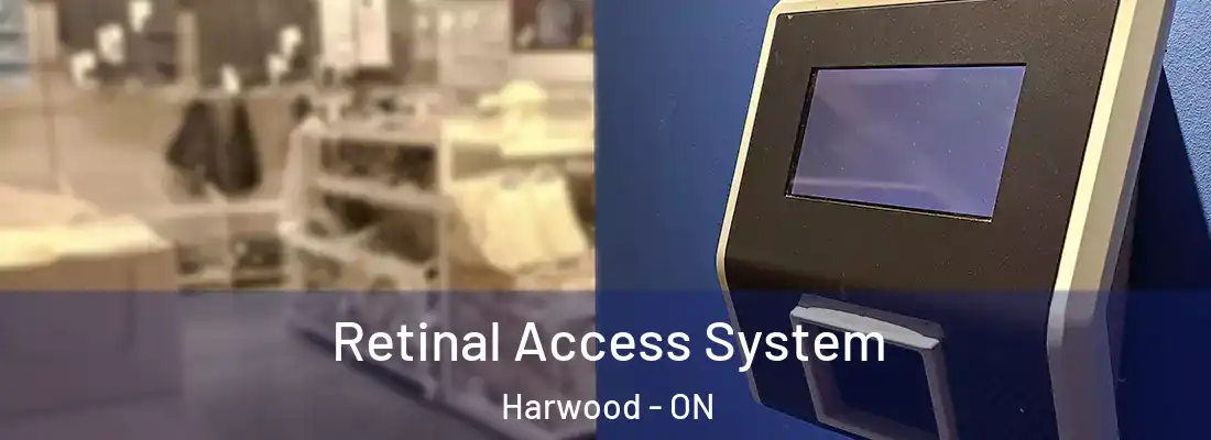  Retinal Access System Harwood - ON