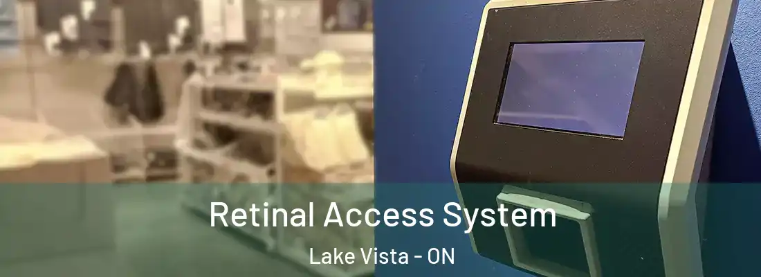  Retinal Access System Lake Vista - ON
