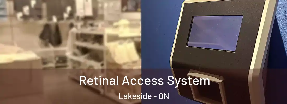  Retinal Access System Lakeside - ON