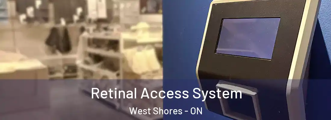  Retinal Access System West Shores - ON
