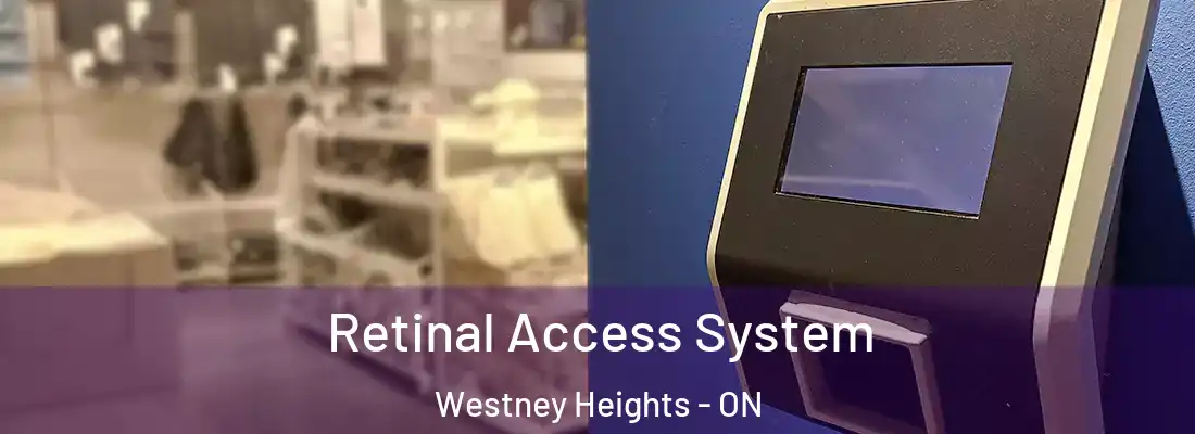  Retinal Access System Westney Heights - ON