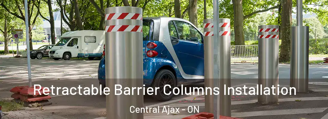  Retractable Barrier Columns Installation Central Ajax - ON