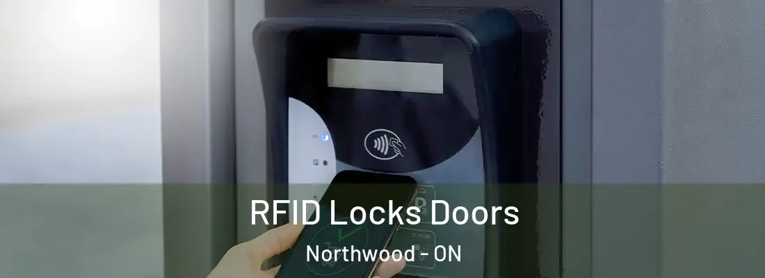  RFID Locks Doors Northwood - ON