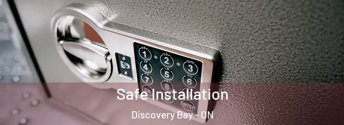  Safe Installation Discovery Bay - ON