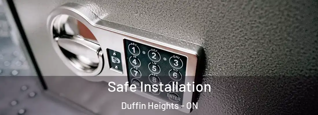  Safe Installation Duffin Heights - ON