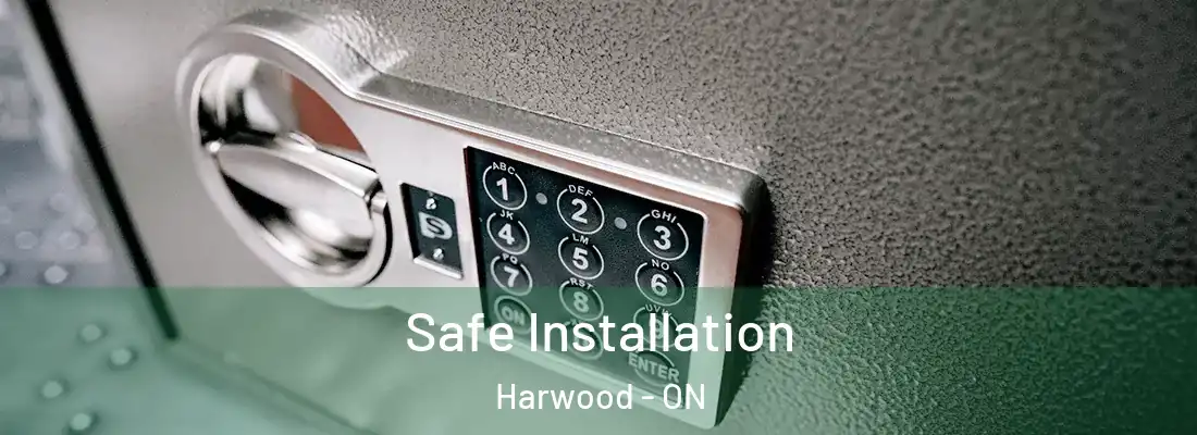  Safe Installation Harwood - ON