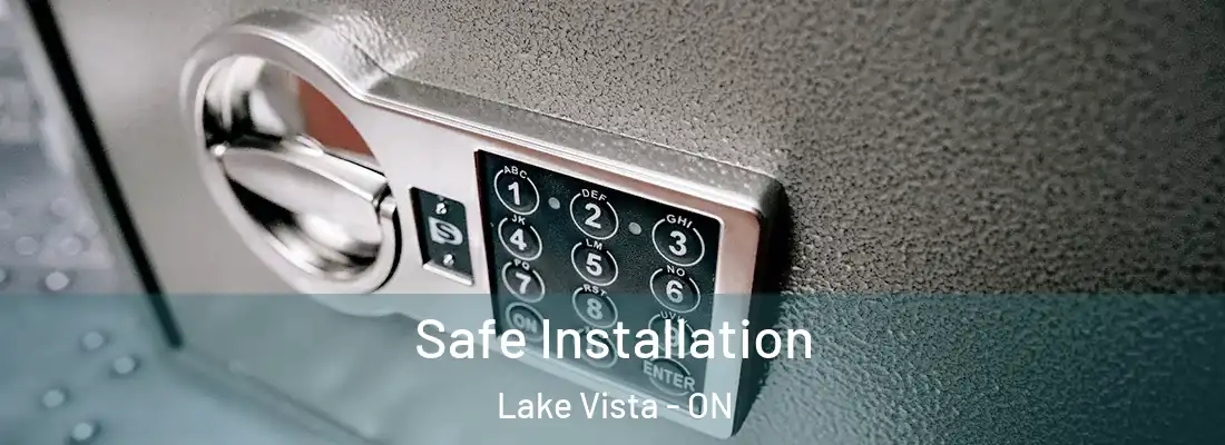  Safe Installation Lake Vista - ON