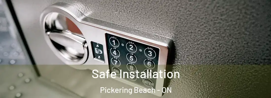  Safe Installation Pickering Beach - ON