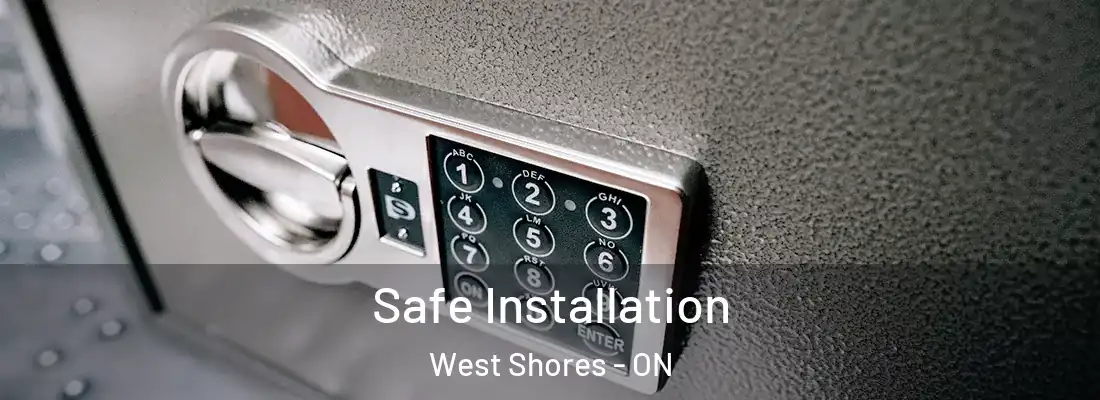  Safe Installation West Shores - ON