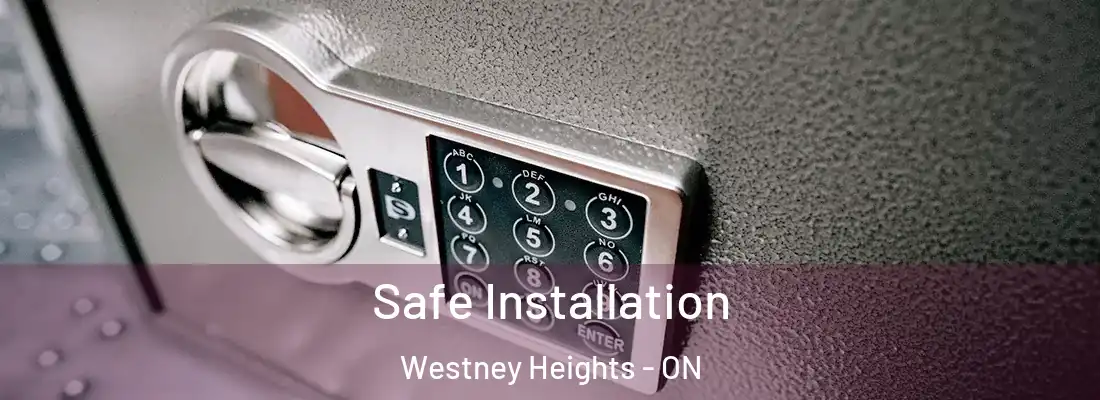  Safe Installation Westney Heights - ON