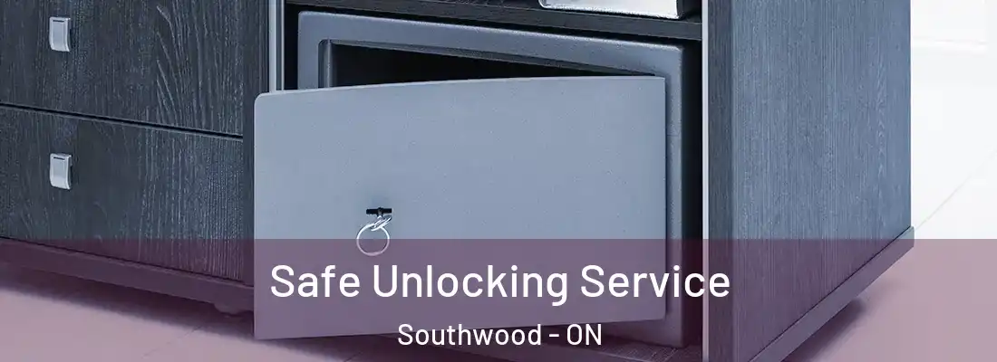  Safe Unlocking Service Southwood - ON