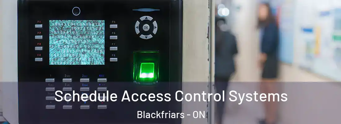  Schedule Access Control Systems Blackfriars - ON