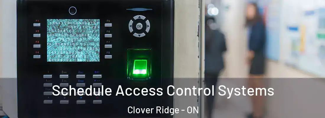  Schedule Access Control Systems Clover Ridge - ON