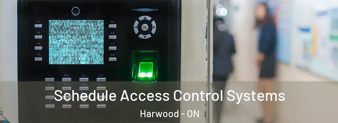  Schedule Access Control Systems Harwood - ON