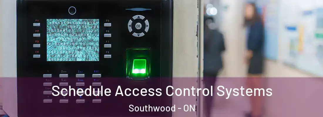  Schedule Access Control Systems Southwood - ON