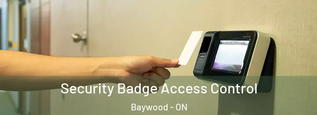  Security Badge Access Control Baywood - ON