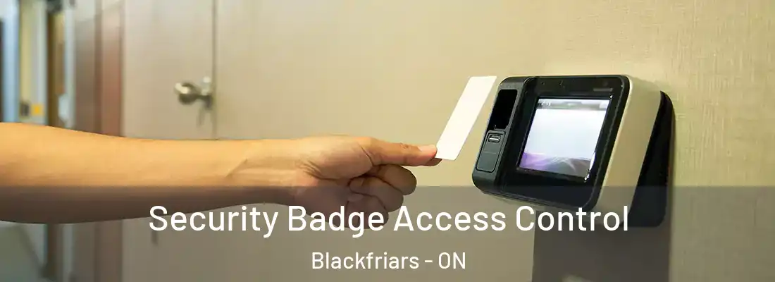  Security Badge Access Control Blackfriars - ON