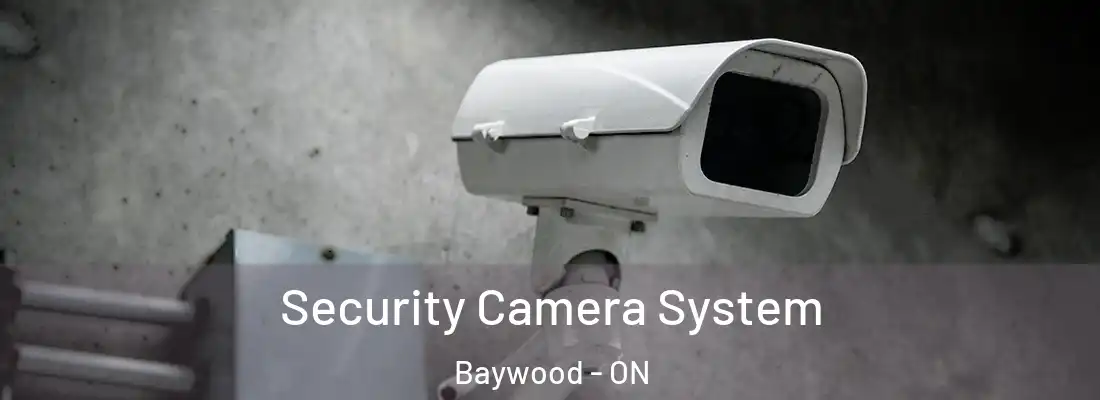  Security Camera System Baywood - ON