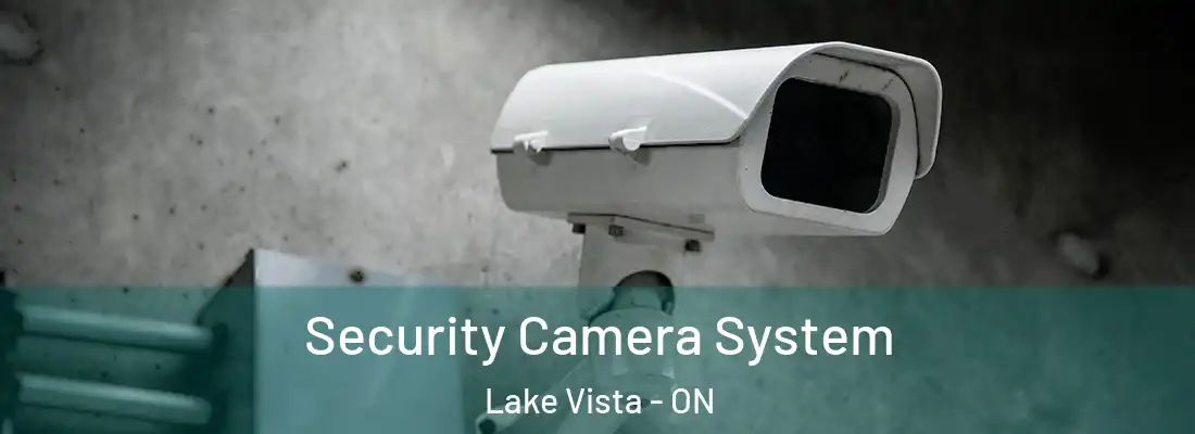  Security Camera System Lake Vista - ON