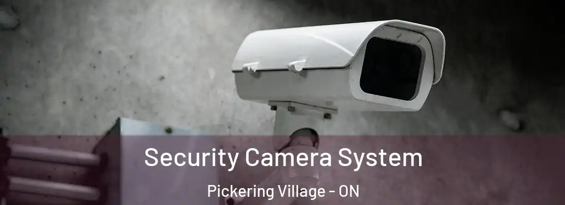  Security Camera System Pickering Village - ON