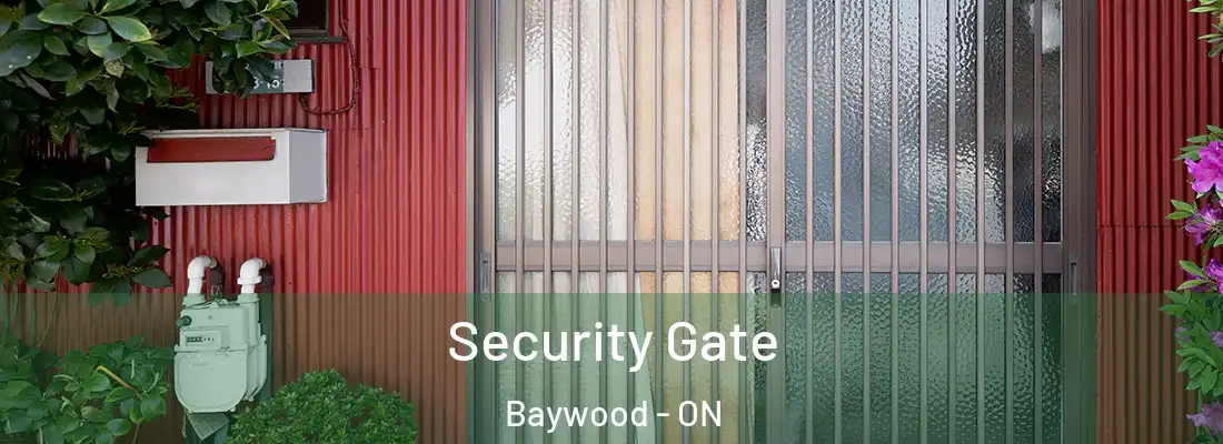  Security Gate Baywood - ON