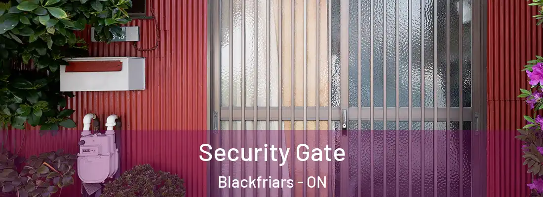  Security Gate Blackfriars - ON