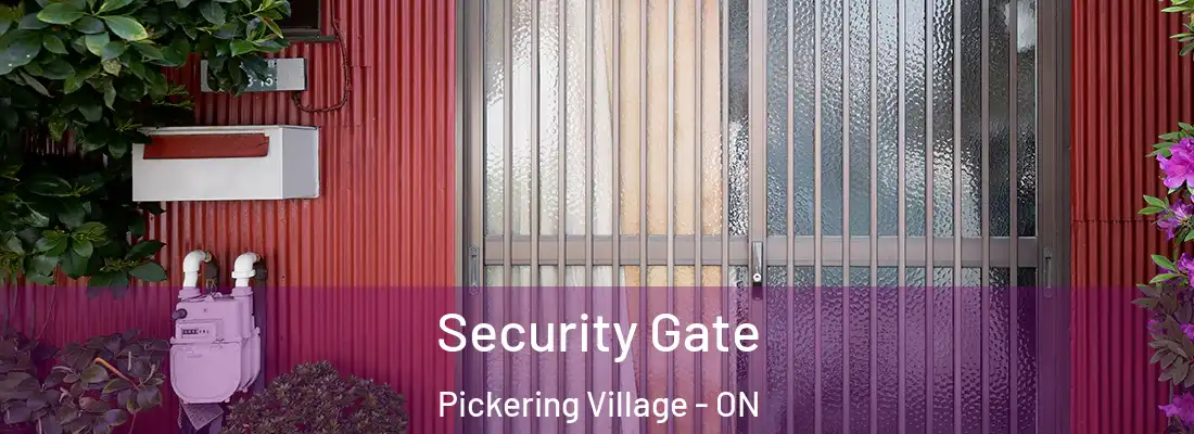  Security Gate Pickering Village - ON
