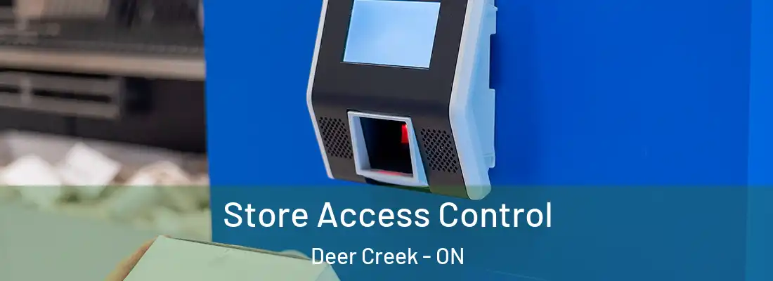  Store Access Control Deer Creek - ON