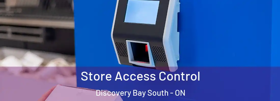  Store Access Control Discovery Bay South - ON