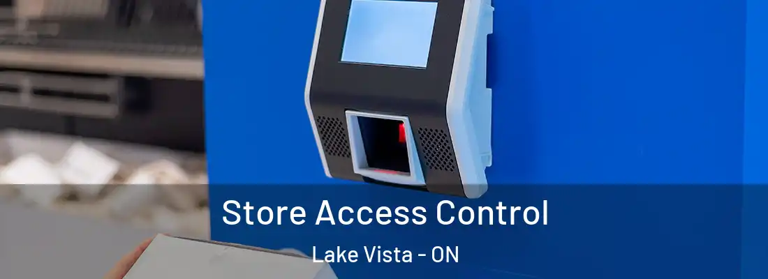  Store Access Control Lake Vista - ON
