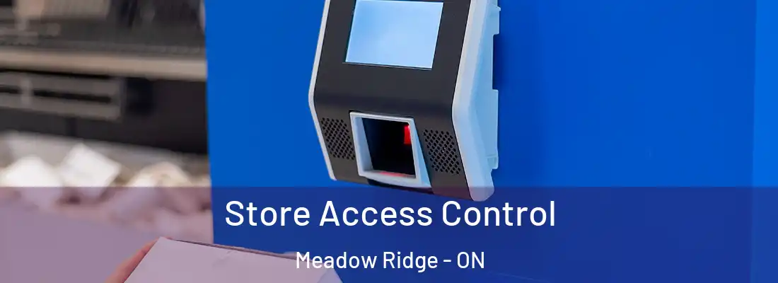  Store Access Control Meadow Ridge - ON