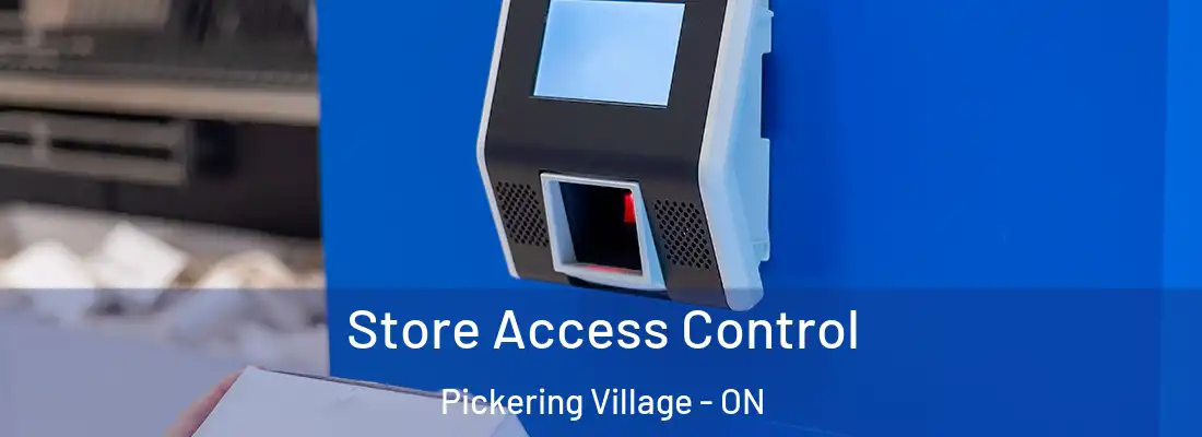  Store Access Control Pickering Village - ON