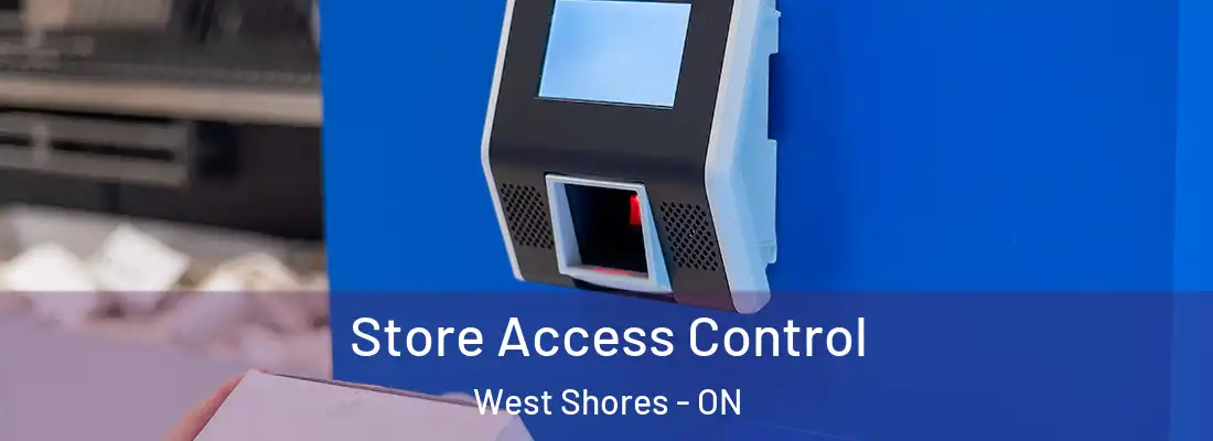  Store Access Control West Shores - ON