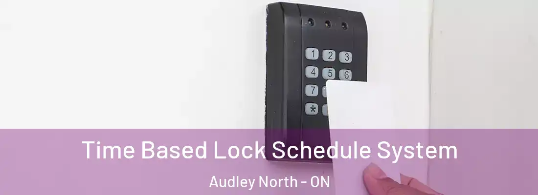  Time Based Lock Schedule System Audley North - ON