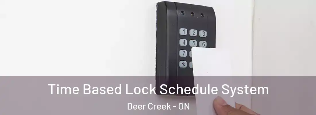 Time Based Lock Schedule System Deer Creek - ON