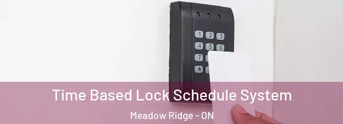  Time Based Lock Schedule System Meadow Ridge - ON