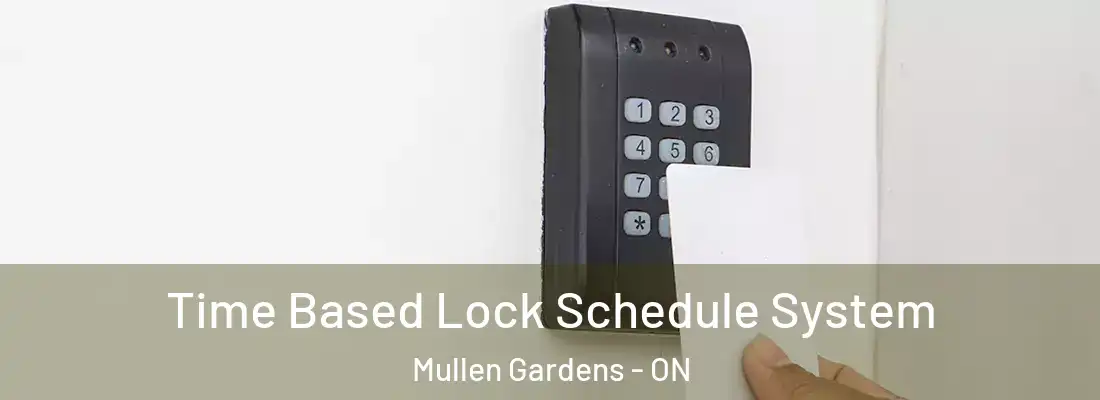 Time Based Lock Schedule System Mullen Gardens - ON