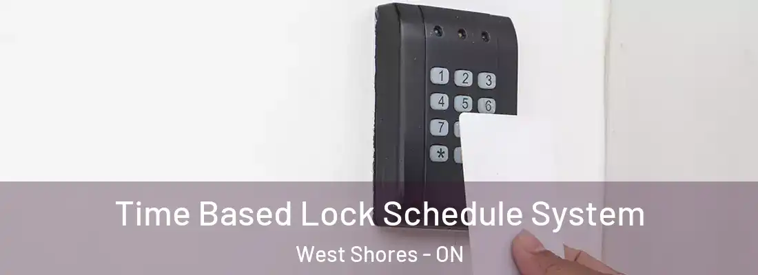  Time Based Lock Schedule System West Shores - ON