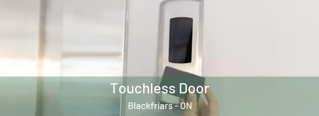  Touchless Door Blackfriars - ON