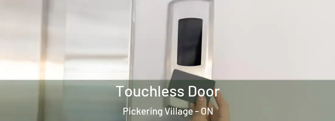  Touchless Door Pickering Village - ON