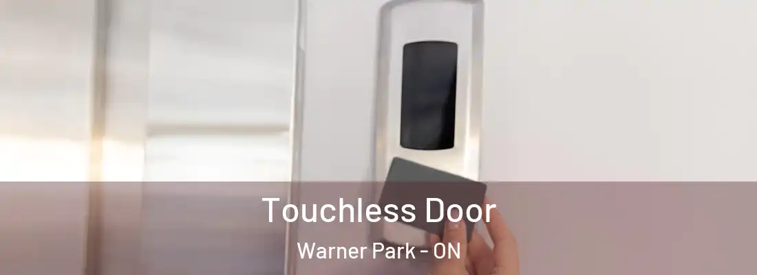  Touchless Door Warner Park - ON