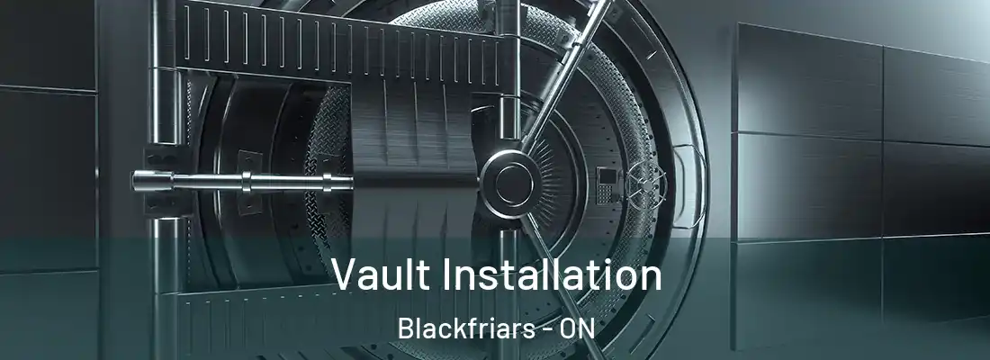  Vault Installation Blackfriars - ON