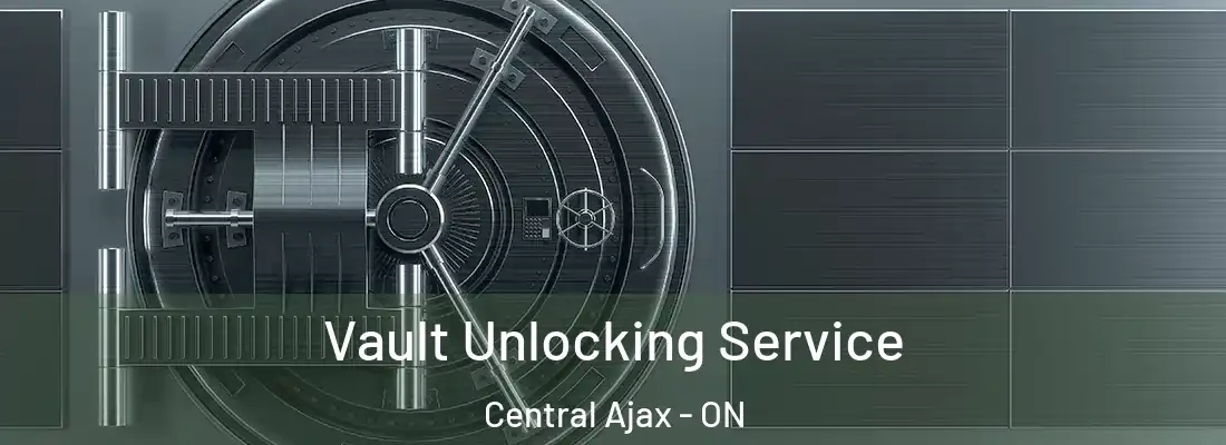  Vault Unlocking Service Central Ajax - ON