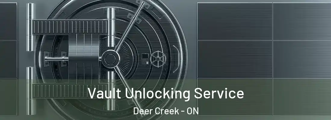  Vault Unlocking Service Deer Creek - ON