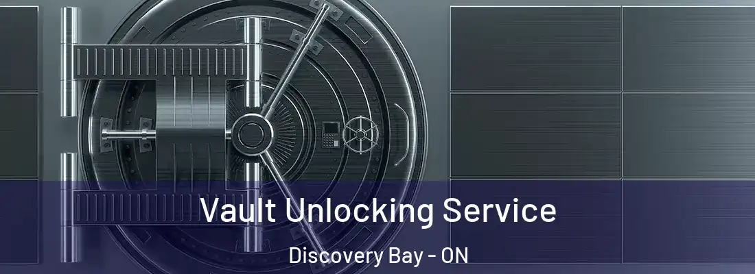  Vault Unlocking Service Discovery Bay - ON